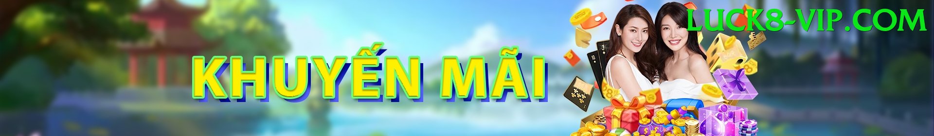Khuyến Mãi - luck8 - Chính sách